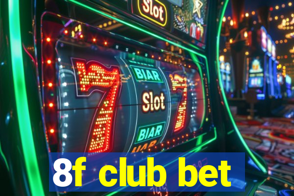 8f club bet